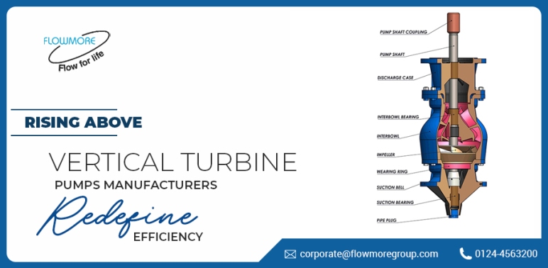 Rising Above: Vertical Turbine Pumps Manufacturers Redefine Efficiency